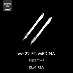 M-22 - First Time (feat. Medina)