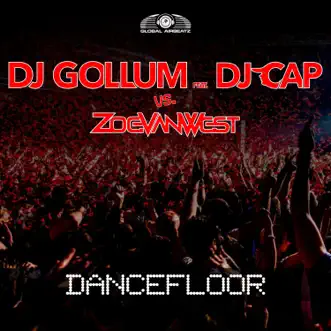 Dancefloor (feat. DJ Cap) [DJ Gollum vs. Zoe VanWest] - EP by DJ Gollum & Zoe VanWest album reviews, ratings, credits