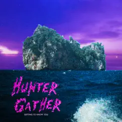 Getting to Know You by Hunter Gather album reviews, ratings, credits