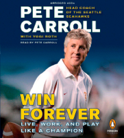 Pete Carroll, Yogi Roth & Kristoffer A. Garin - Win Forever: Live, Work, and Play Like a Champion (Abridged) artwork
