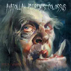 Ayatollah Presents: Colossus by Ayatollah & Widowmaker album reviews, ratings, credits