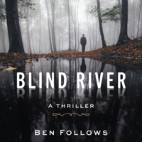 Ben Follows - Blind River: A Thriller (Unabridged) artwork