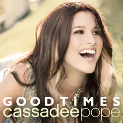 Good Times - Single - Cassadee Pope