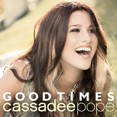 Good Times - Single - Cassadee Pope