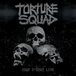 Coup D' Etat - Torture Squad