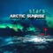 Stars (Monotronic Remix) - Arctic Sunrise lyrics