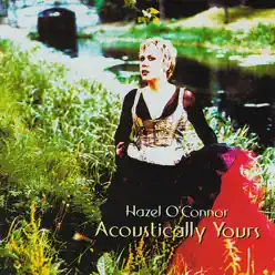 Acoustically Yours - Hazel O'Connor