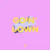 Stream & download Goin' Down (feat. Son of Patricia) - Single