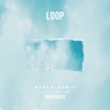 Loop (MRVLZ Remix) - Single