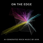 Aiva & Brad Frey - On the Edge (Ai-Generated Rock Music by Aiva)
