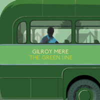 Gilroy Mere - The Green Line artwork