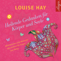 Louise L. Hay - Heilende Gedanken für Körper und Seele: Meditationen zu Gesundheit für Körper und Seele artwork