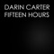 Fifteen Hours (Shaun Valentine's Coachella Remix) - Darin Carter lyrics