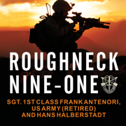 Roughneck Nine-One: The Extraordinary Story of a Special Forces A-Team at War