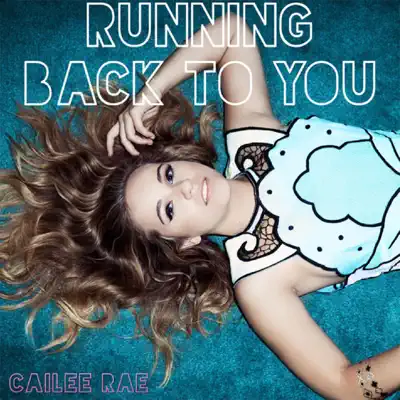 Running Back to You - Single - Cailee Rae