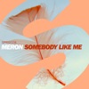 Somebody Like Me - Single, 2014