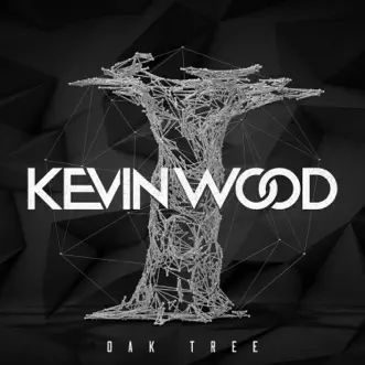 Oak Tree - Single by Kevin Wood album reviews, ratings, credits