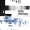 Indifferent (Phase Fatale Remix) - Desroi lyrics