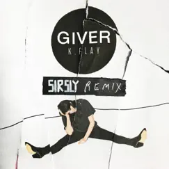 Giver (Sir Sly Remix) - Single by K.Flay album reviews, ratings, credits