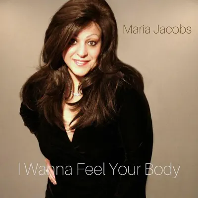 I Wanna Feel Your Body - Single - Maria Jacobs