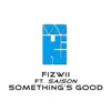 Something's Good (Soundsbad Mix) [feat. Saison] - Single album lyrics, reviews, download