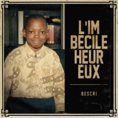 Bescri - L'imbecile Heureux