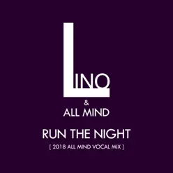 Run the Night (All Mind Vocal Mix) - Single - Lino Run the Night (All Mind Vocal Mix) - Single - Lino