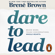 Brené Brown - Dare to Lead