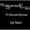 Up Next (feat. Stoned Bonez) - Legendary lyrics