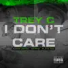 I Don't Care (feat. Smigg Dirtee, Krypto & Playa Rae) - Single album lyrics, reviews, download