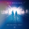 Do You Still Feel (feat. MAX) - Single