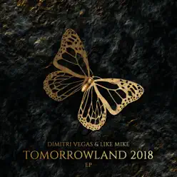 Tomorrowland 2018 - EP - Dimitri Vegas & Like Mike