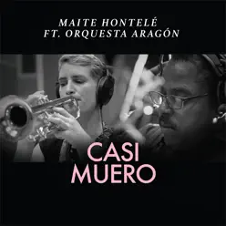 Casi Muero (feat. Orquesta Aragón) - Single - Maite Hontelé Casi Muero (feat. Orquesta Aragón) - Single - Maite Hontelé