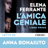L'amica geniale: Libro primo - Elena Ferrante