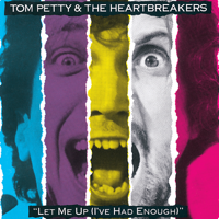 Tom Petty & The Heartbreakers - Let Me Up (I've Had Enough) artwork
