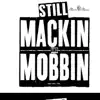 Stream & download Still Mackin and Mobbin