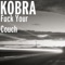 Fuck Your Couch - Kobra lyrics