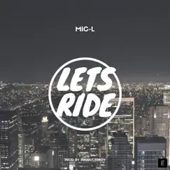 Let's Ride - Single by Mic-L album reviews, ratings, credits
