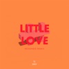 Little Love (feat. Joe Killington) [Redondo Remix] - Single