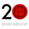 Denki Groove 20 Shuunen No Uta - Denki Groove lyrics