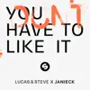 Stream & download You Don't Have To Like It - Single