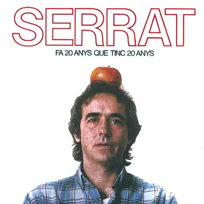 Fa Vint Anys Que Tinc Vint Anys - Joan Manuel Serrat