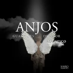 Anjos Guardiões de Amor (Acústico) - Single - Sorriso Maroto