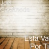 Joel Castaneda - Esta Va Por Ti