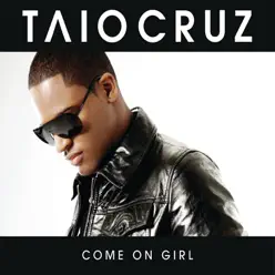 Come On Girl (No Rap Version) - Single - Taio Cruz