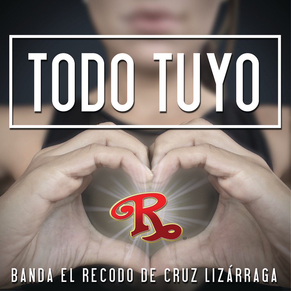 Todo Tuyo Single By Banda El Recodo De Cruz Liz Rraga On Apple Music