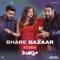 Bhare Bazaar - Rishi Rich, Badshah, Vishal Dadlani, Payal Dev & DJ Shadow lyrics