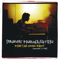 What'cha Know About (Int'l Comm Single) - Single - Donavon Frankenreiter What'cha Know About (Int'l Comm Single) - Single - Donavon Frankenreiter