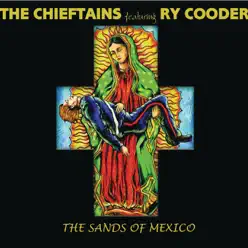 The Sands of Mexico (feat. Ry Cooder) - Single - The Chieftains The Sands of Mexico (feat. Ry Cooder) - Single - The Chieftains