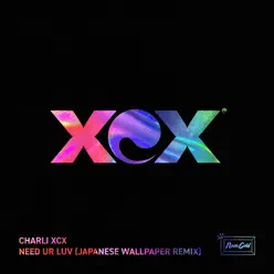 Need Ur Luv (Japanese Wallpaper Remix) - Single - Charli XCX